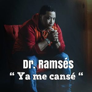 Dr. Ramses – Ya Me Canse